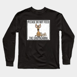 Do Not Feed Long Sleeve T-Shirt